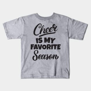 Cheer is my favorite season Kids T-Shirt